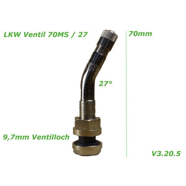 Das Bild zeigt ein metallisches Ventil mit Winkelform. Oben links steht in grüner Schrift „LKW Ventil 70MS / 27“. Rechts daneben steht „70mm“. Links unten steht „9,7mm Ventilloch“. Rechts unten steht „V3.20.5“. Neben dem abgewinkelten Ventilschaft steht „27°“. Das Ventil ist silbern und besitzt unten eine Sechskantmutter und eine runde Auflagefläche.