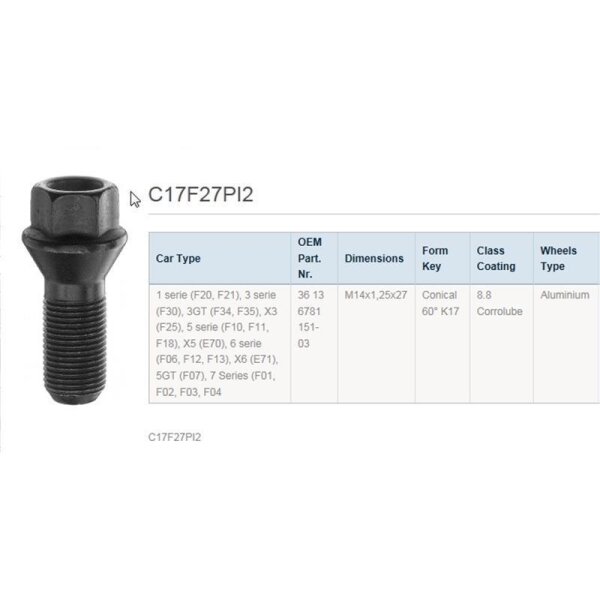 Das Bild zeigt eine schwarze Radschraube sowie eine Tabelle mit technischen Informationen. In der Tabelle steht: Car Type: 1 serie (F20, F21), 3 serie (F30), 3GT (F34, F35), X3 (F25), 5 serie (F10, F11, F18), X5 (E70), 6 serie (F06, F12, F13), X6 (E71), 5GT (F07), 7 Series (F01, F02, F03, F04); OEM Part.nr.: 36 13 6781 151-03; Dimensions: M14x1,25x27; Form Key: Conical 60° K17; Class Coating: 8.8 Corrolube; Wheels Type: Aluminium.
