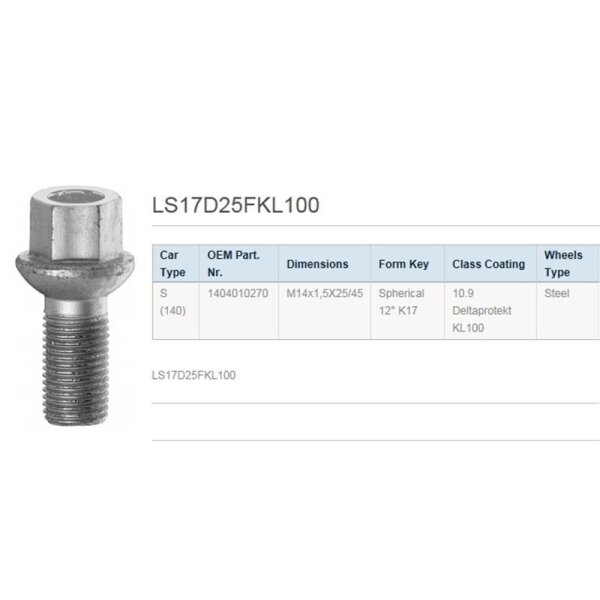 Das Bild zeigt links eine silberne Radschraube mit sechseckigem Kopf und Gewindeschaft, daneben eine Tabelle mit technischen Angaben: Artikelname LS17D25FKL100, passend für Fahrzeugtyp S (140), OEM Teilenummer 1404010270, Maße M14x1,5x25/45, Form Kugelbund 12° K17, Festigkeitsklasse und Beschichtung 10.9 Deltaprotekt KL100, geeignet für Stahlfelgen.